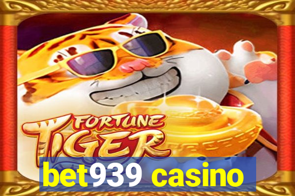 bet939 casino